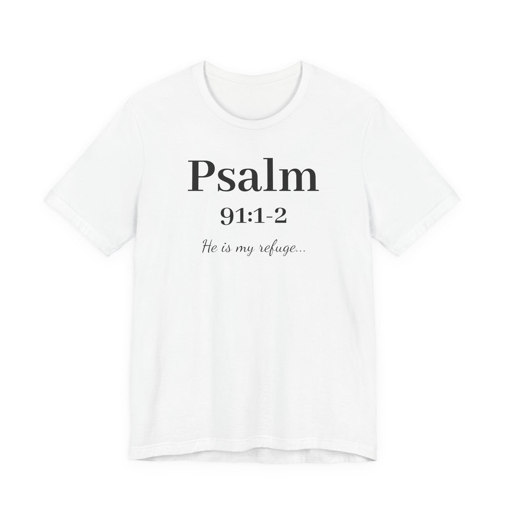 Psalm 91:1-2 T-Shirt — "He is my refuge" Inspirational Christian Tee