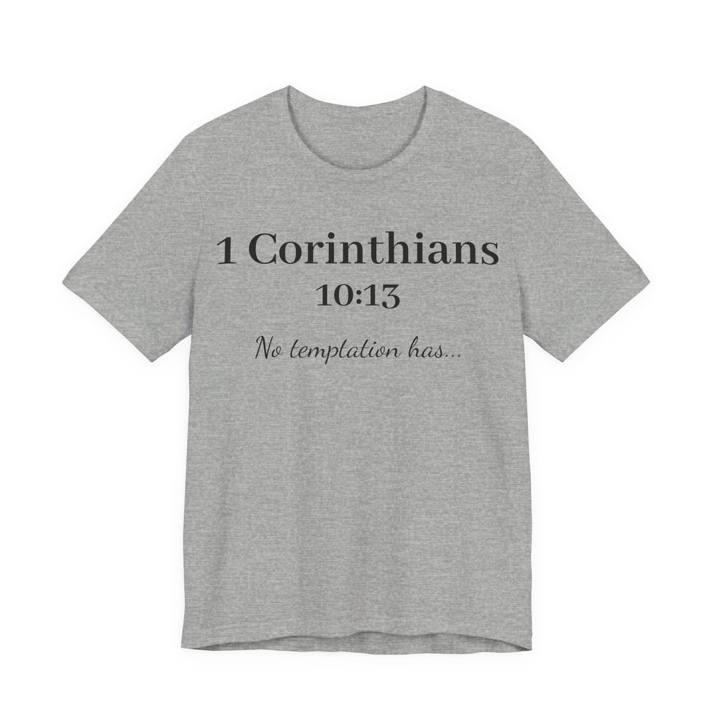 1 Corinthians 10:13 Tee — "No Temptation Has" Inspirational Christian T‑Shirt