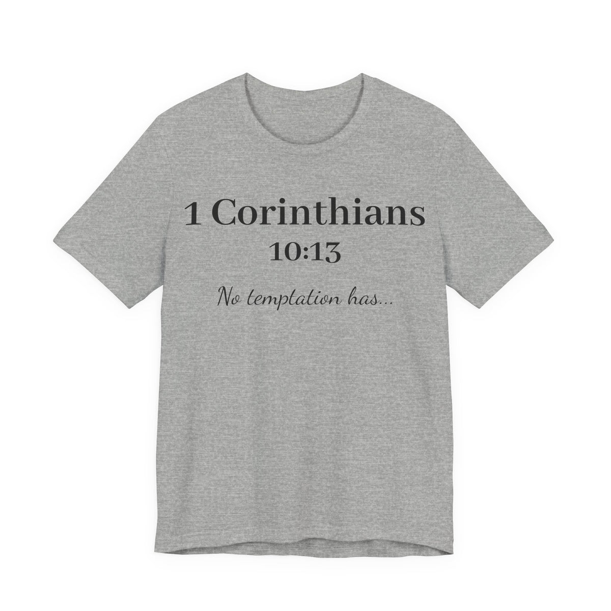 1 Corinthians 10:13 Tee — "No Temptation Has" Inspirational Christian T‑Shirt
