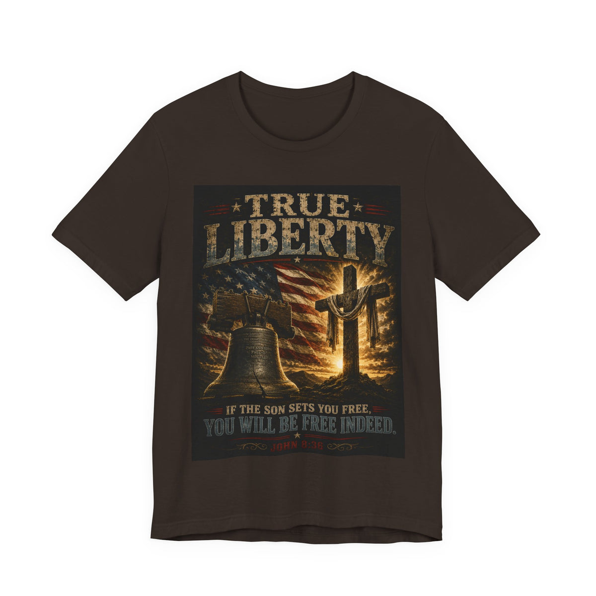 True Liberty Tee — Christian American Freedom T‑Shirt ("If the Son Sets You Free")