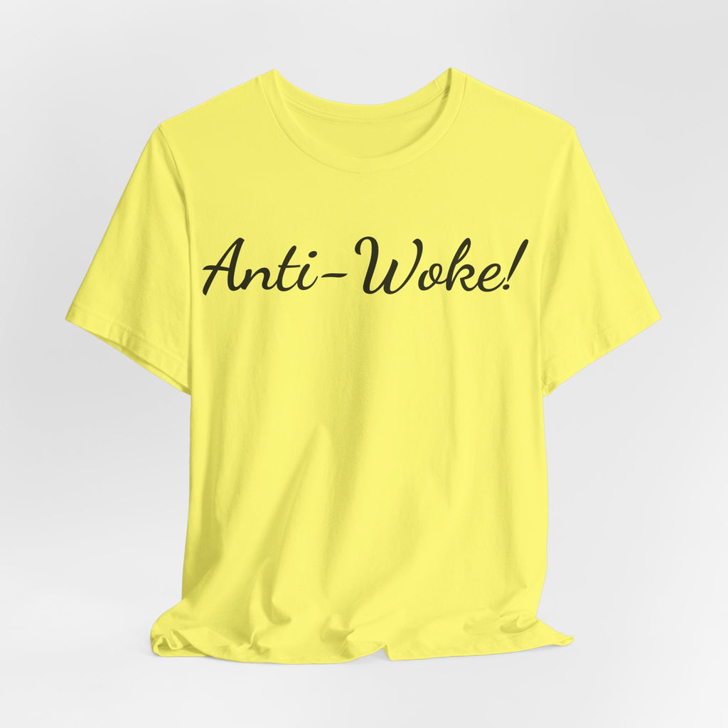Anti-Woke Tee — Bold Script Political Statement T-Shirt