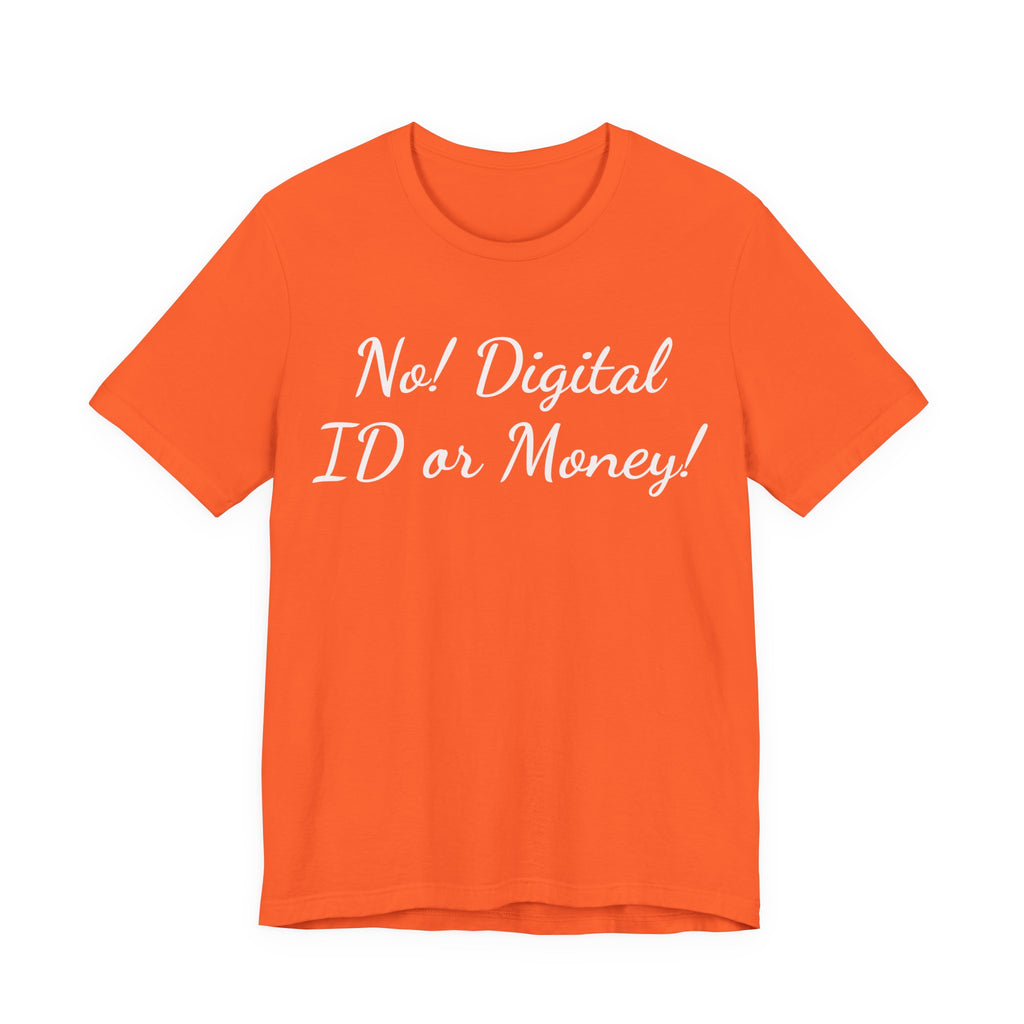 No! Digital ID or Money! Tee