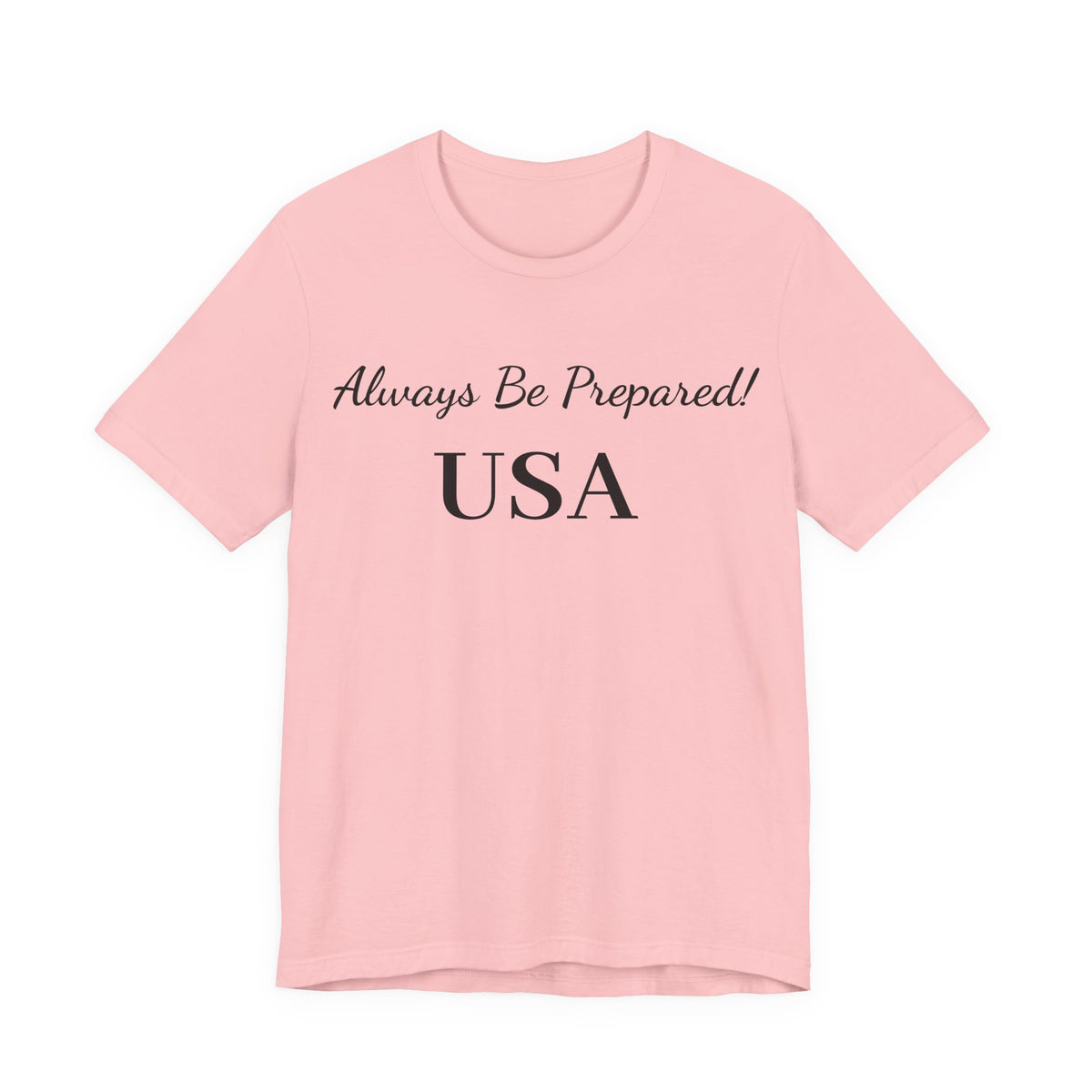 Always Be Prepared -USA-T‑Shirt — Inspirational Script Tee