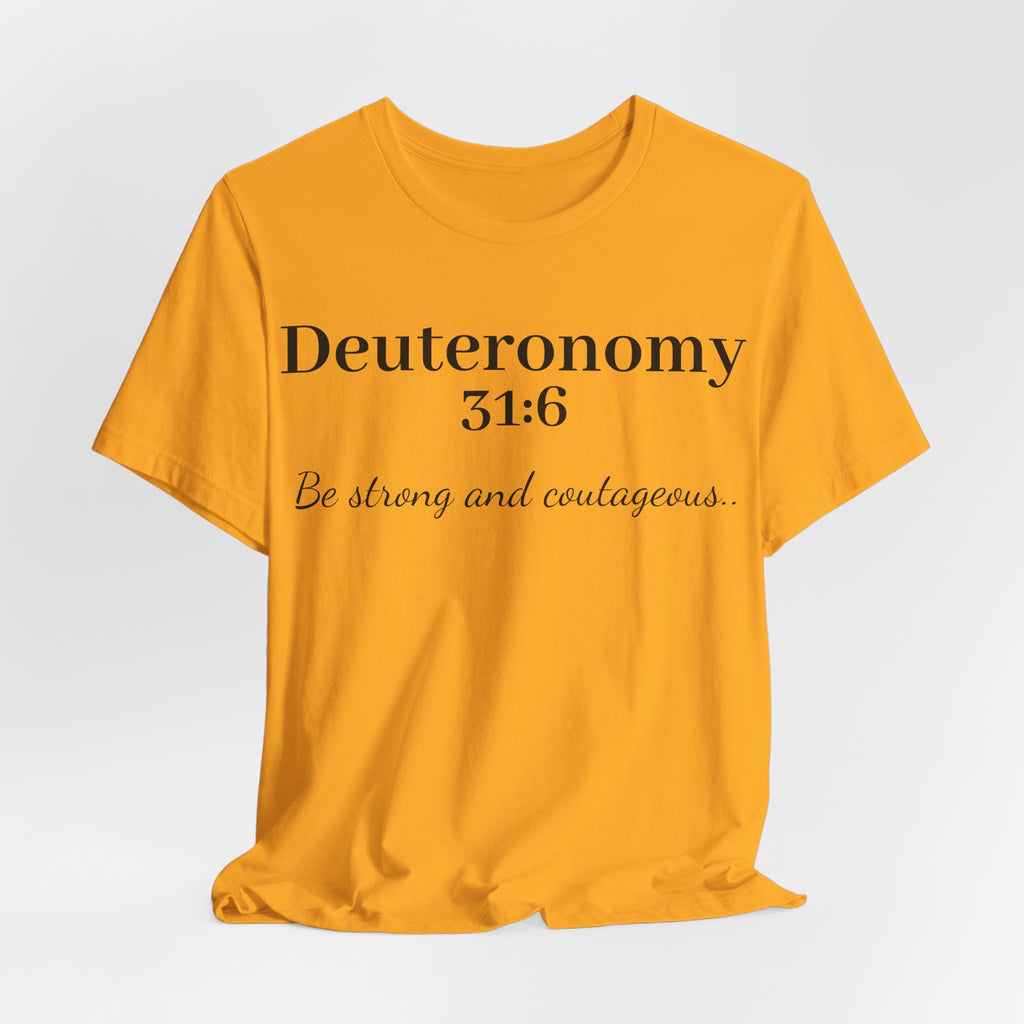 Deuteronomy 31:6 T-Shirt – “Be Strong and Courageous” Inspirational Bible Verse Tee