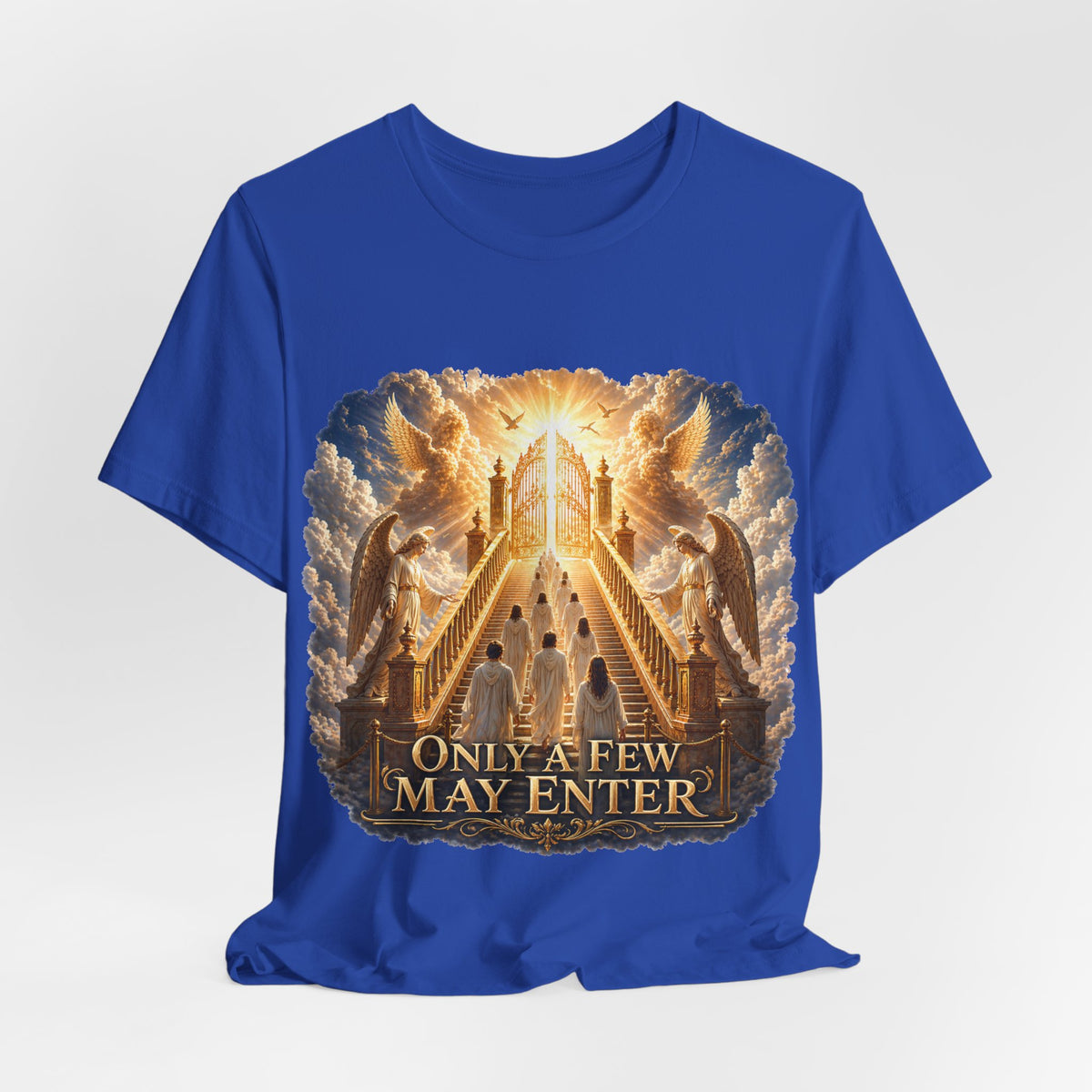 Christian Heaven Stairway T‑Shirt — "Only a Few May Enter" Religious Graphic Tee