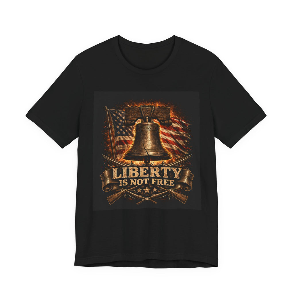 Liberty Is Not Free T-Shirt — Patriotic American Flag & Liberty Bell Tee for Veterans, 4th of July