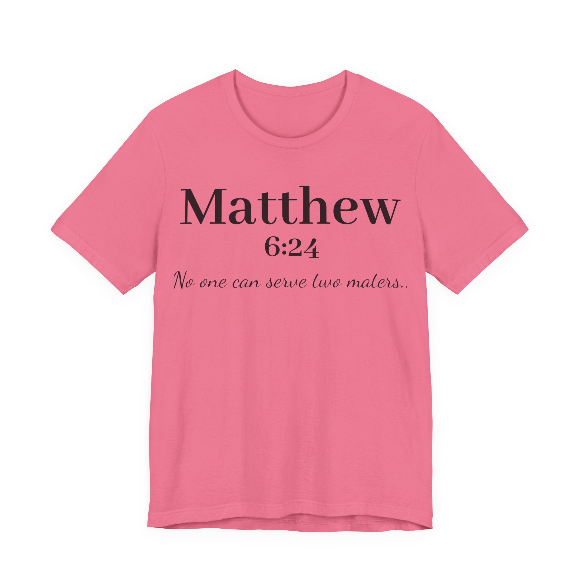 Matthew 6:24 Scripture Tee — "No one can serve two masters" Christian Bible Verse Shirt