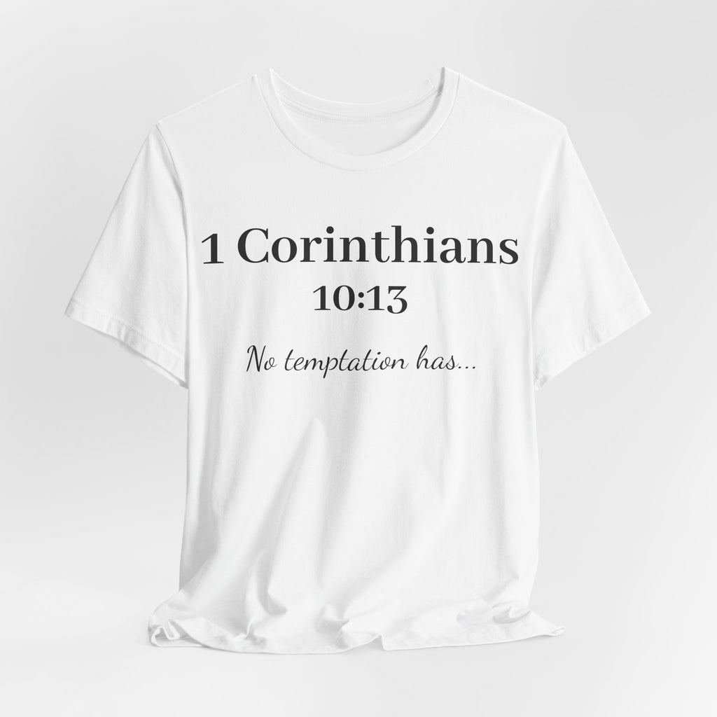 1 Corinthians 10:13 Tee — "No Temptation Has" Inspirational Christian T‑Shirt