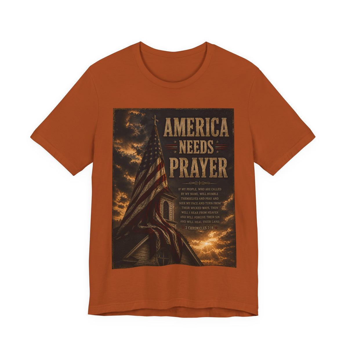America Needs Prayer T‑Shirt — Patriotic Christian Prayer Tee