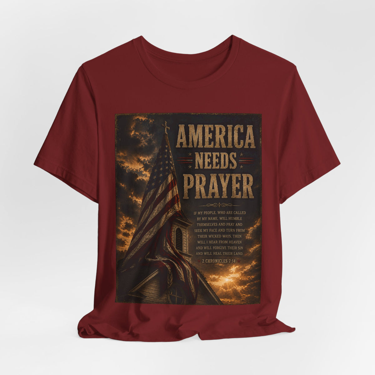 America Needs Prayer T‑Shirt — Patriotic Christian Prayer Tee