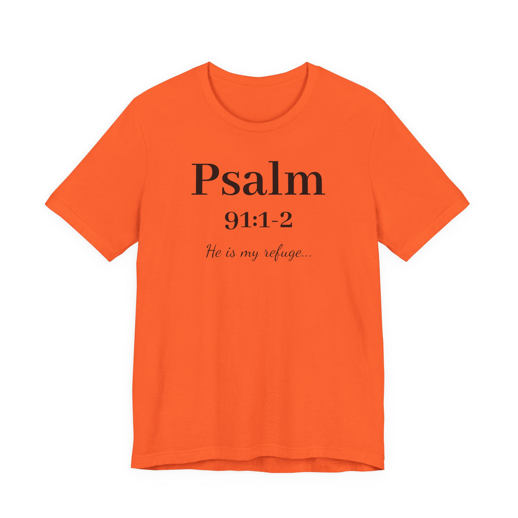 Psalm 91:1-2 T-Shirt — "He is my refuge" Inspirational Christian Tee