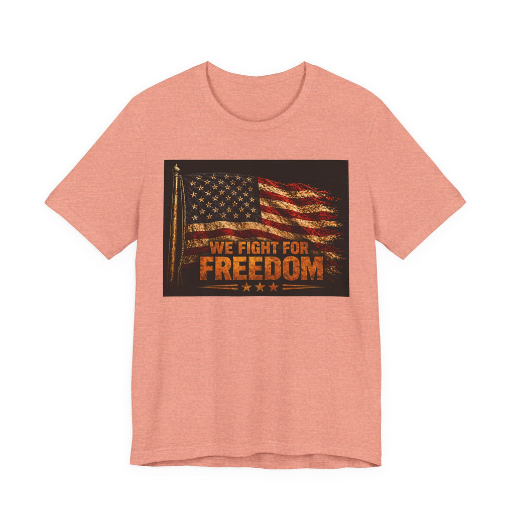 We Fight For Freedom American Flag Tee