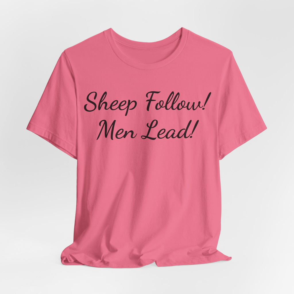 Sheep Follow! Men Lead! T‑Shirt - Bold Statement Graphic Tee