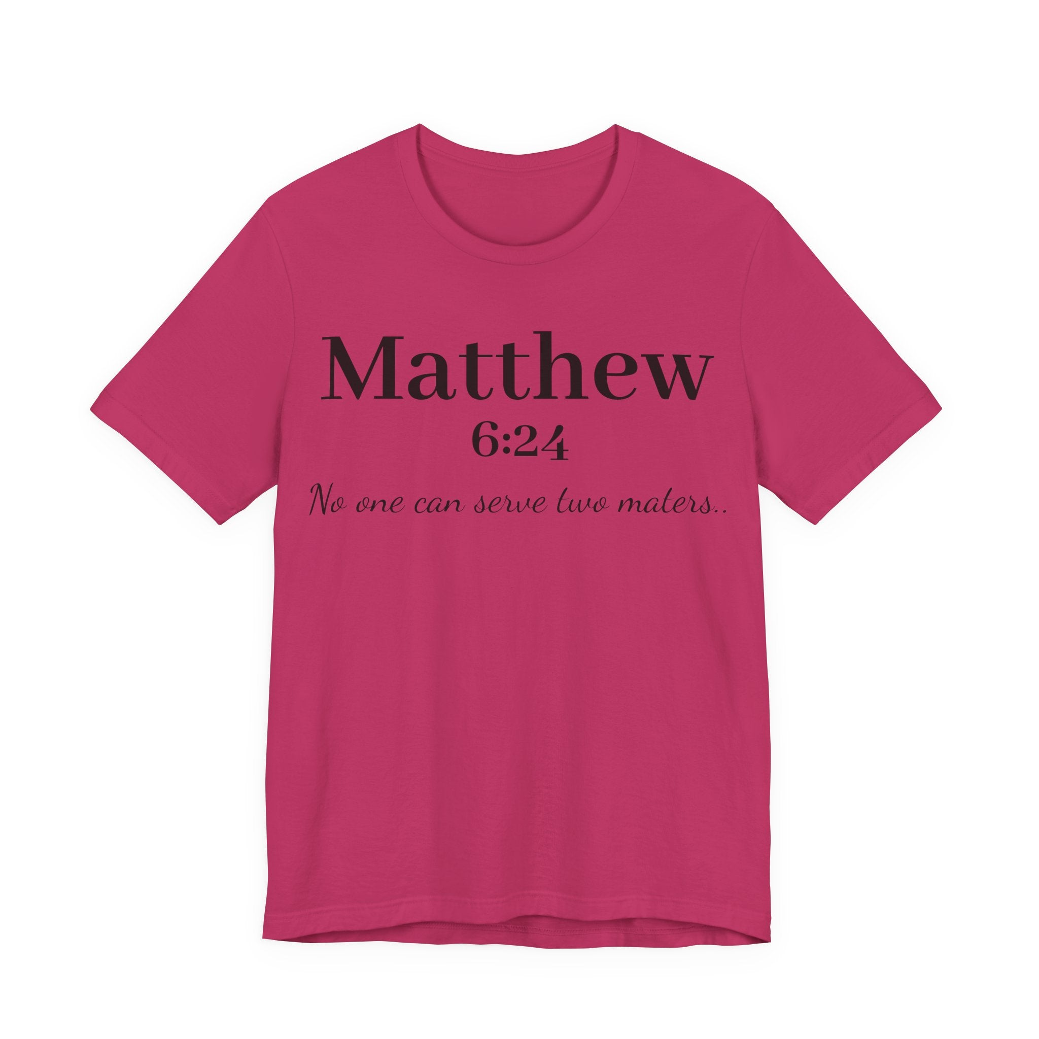 Matthew 6:24 Scripture Tee — "No one can serve two masters" Christian Bible Verse Shirt