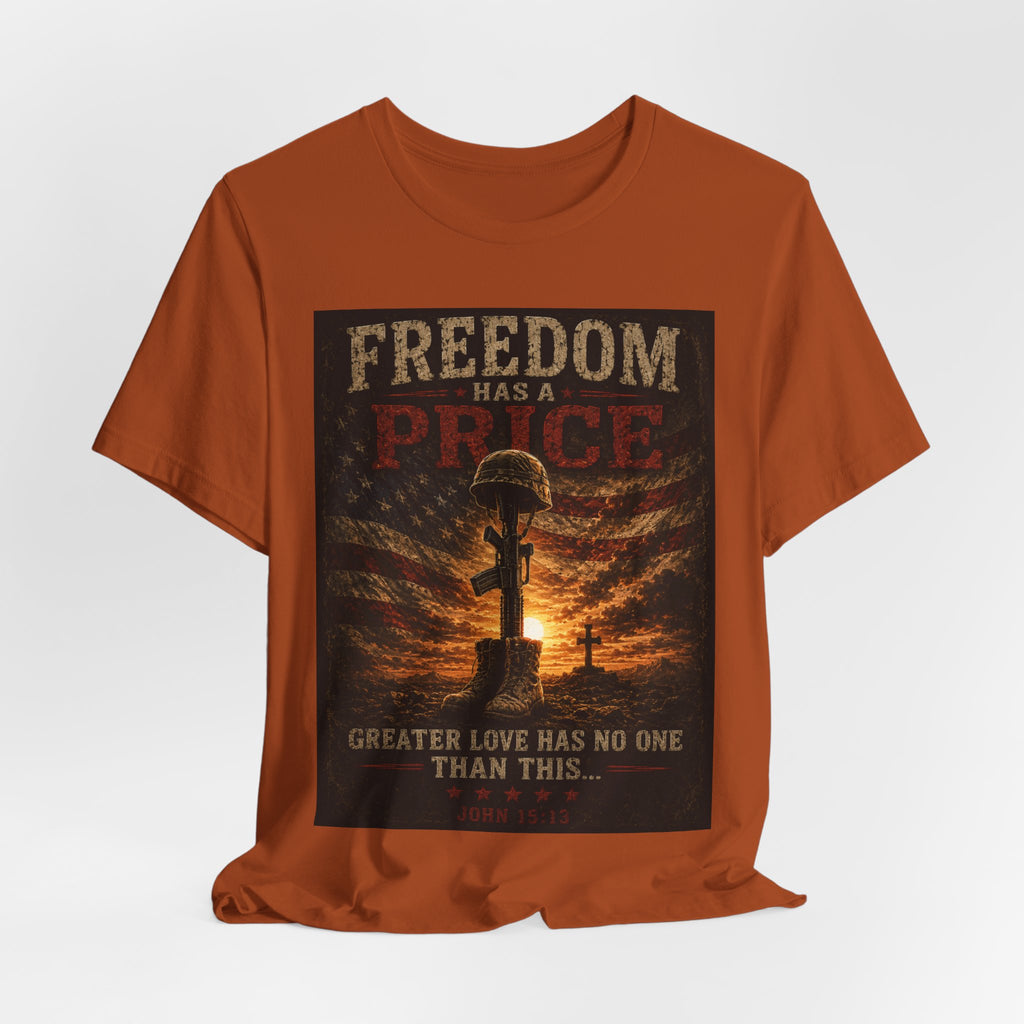 Freedom Has a Price Tee — Military Fallen Soldier Tribute T-Shirt