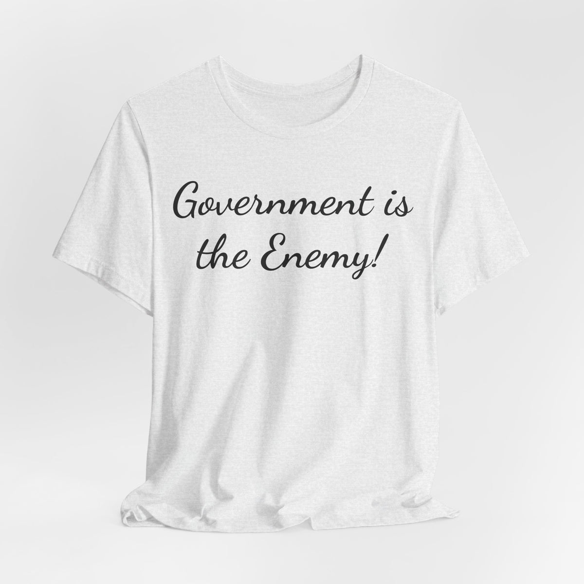 Government Is the Enemy Tee - Political Statement Short Sleeve Shirt