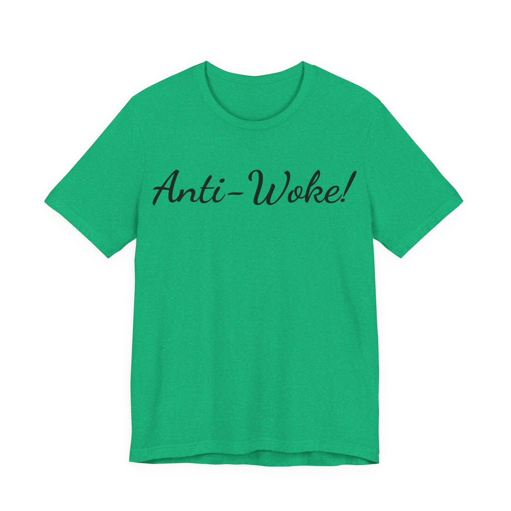 Anti-Woke Tee — Bold Script Political Statement T-Shirt