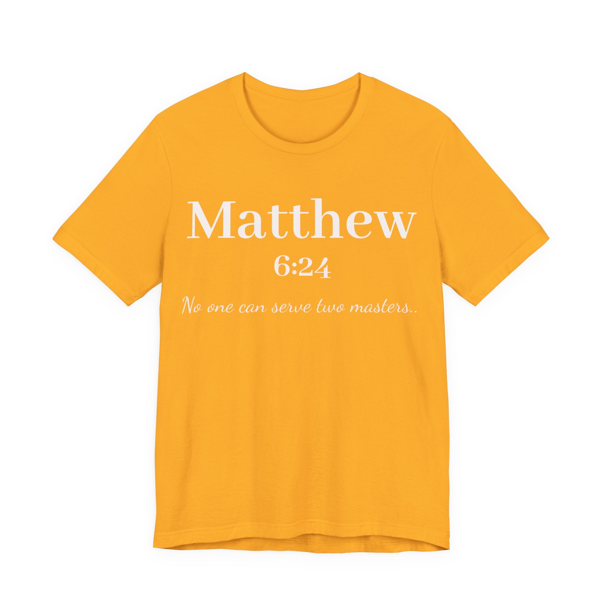 Matthew 6:24 Scripture T-Shirt — "No one can serve two masters" Christian Faith Tee