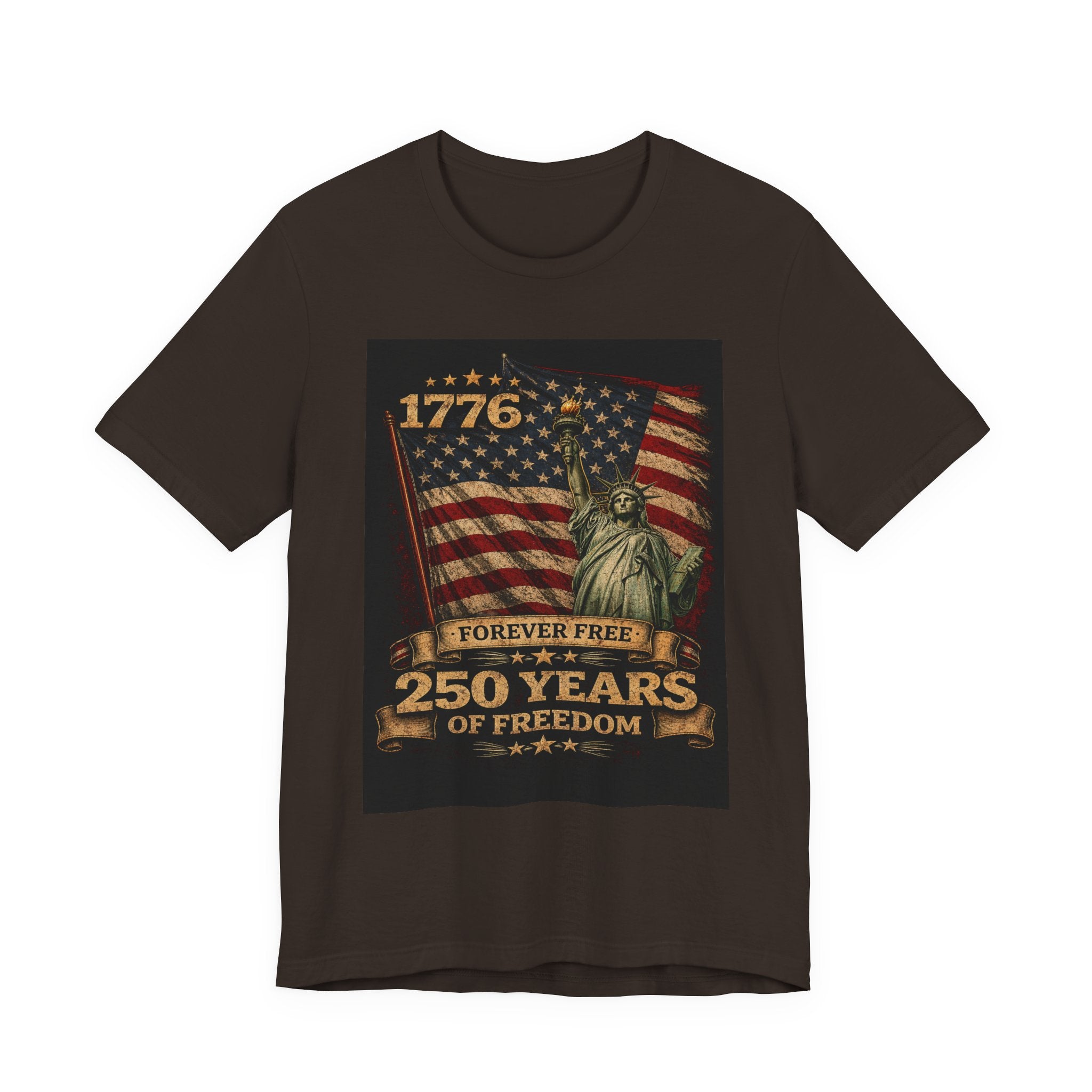 250 Years of Freedom Tee — 1776 Forever Free Statue of Liberty American Flag Shirt