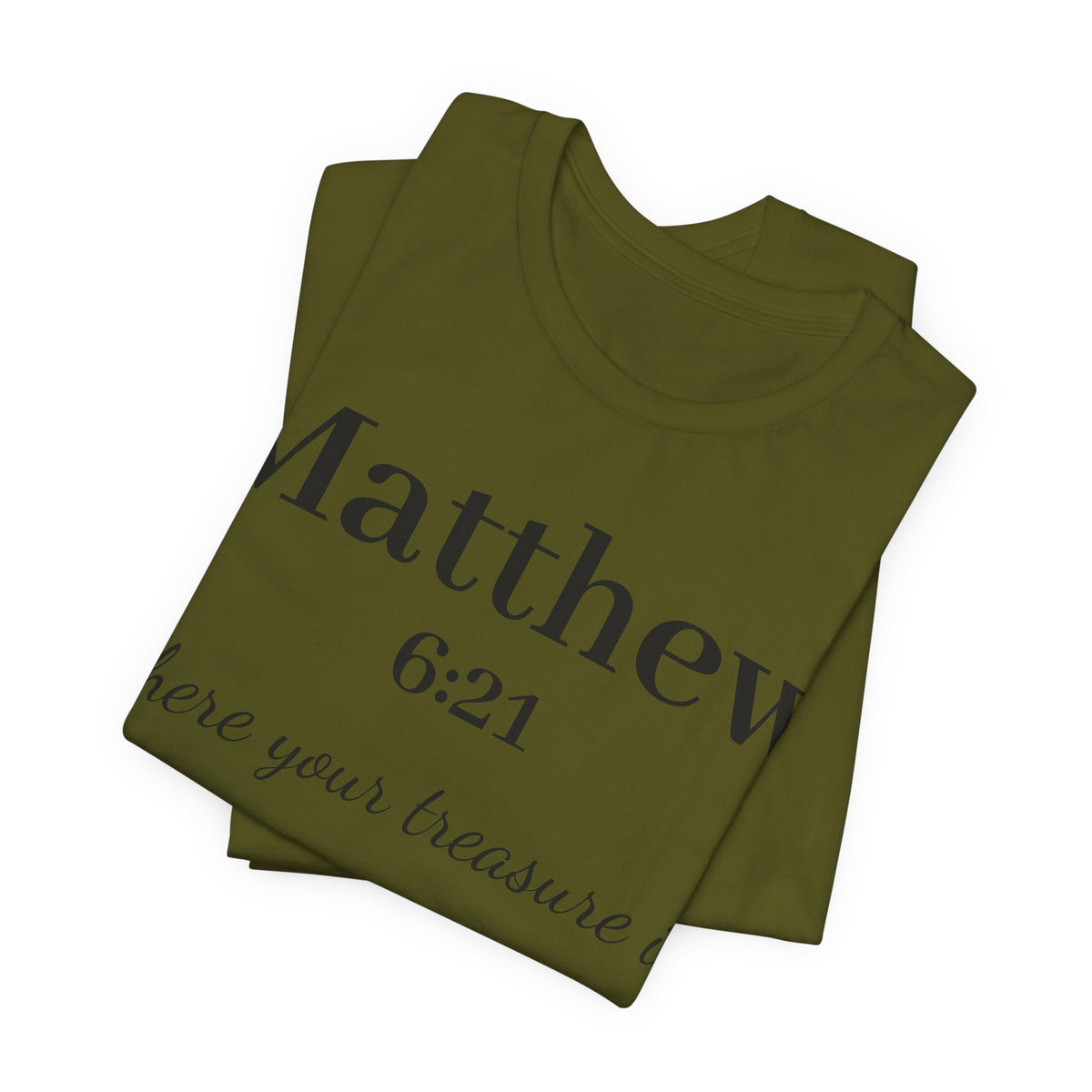 Matthew 6:21 Scripture T‑Shirt — "Where your treasure is" Christian Tee