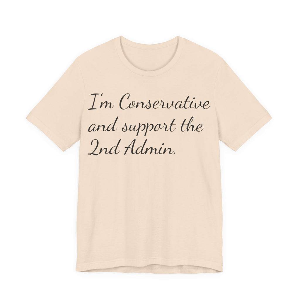 Conservative 2nd Admin Tee - 'I'm Conservative and support the 2nd Admin' Shirt