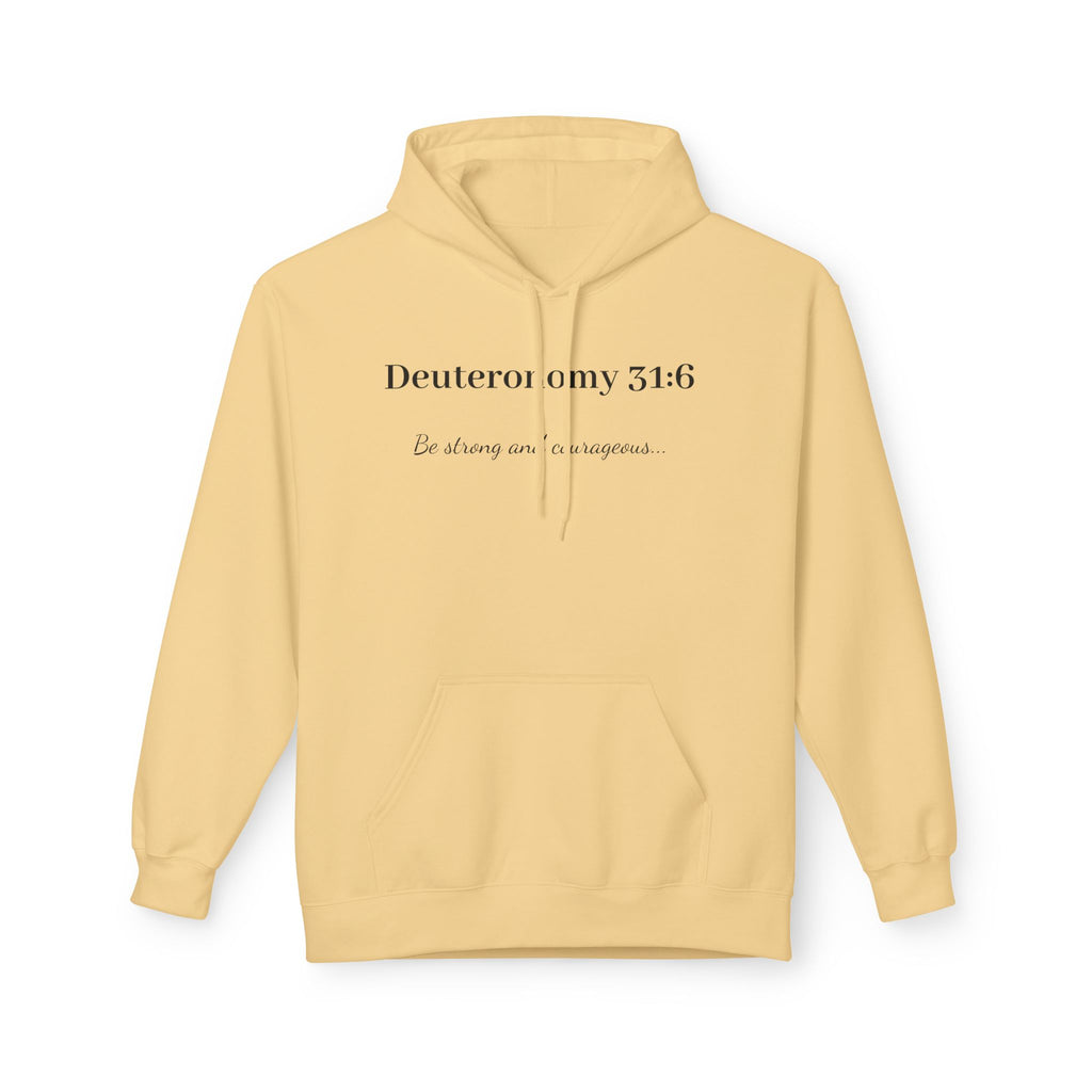 "Deuteronomy 31:6" Inspirational Scripture Hoodie (Be Strong and Courageous)