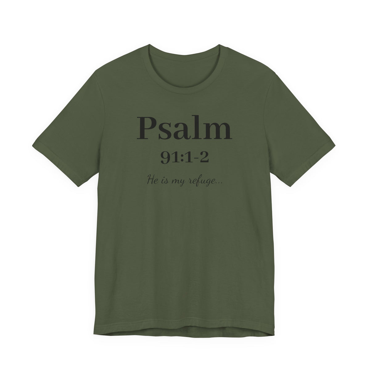 Psalm 91:1-2 T-Shirt — "He is my refuge" Inspirational Christian Tee