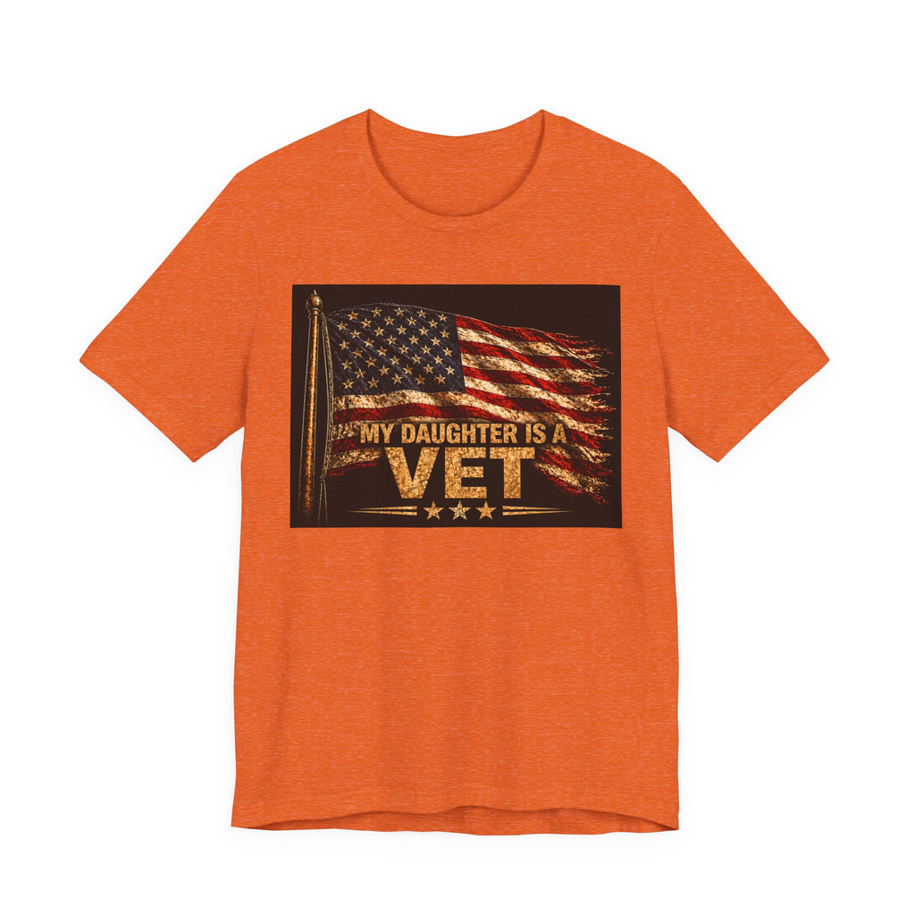 My Daughter Is a Vet T-Shirt — American Flag Veteran Support Tee
