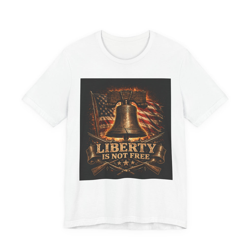 Liberty Is Not Free T-Shirt — Patriotic American Flag & Liberty Bell Tee for Veterans, 4th of July