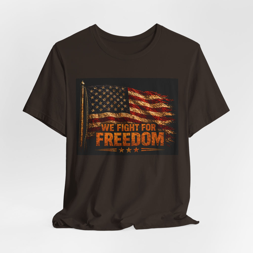 Patriotic 'We Fight For Freedom' T‑Shirt - American Flag Veteran Tee