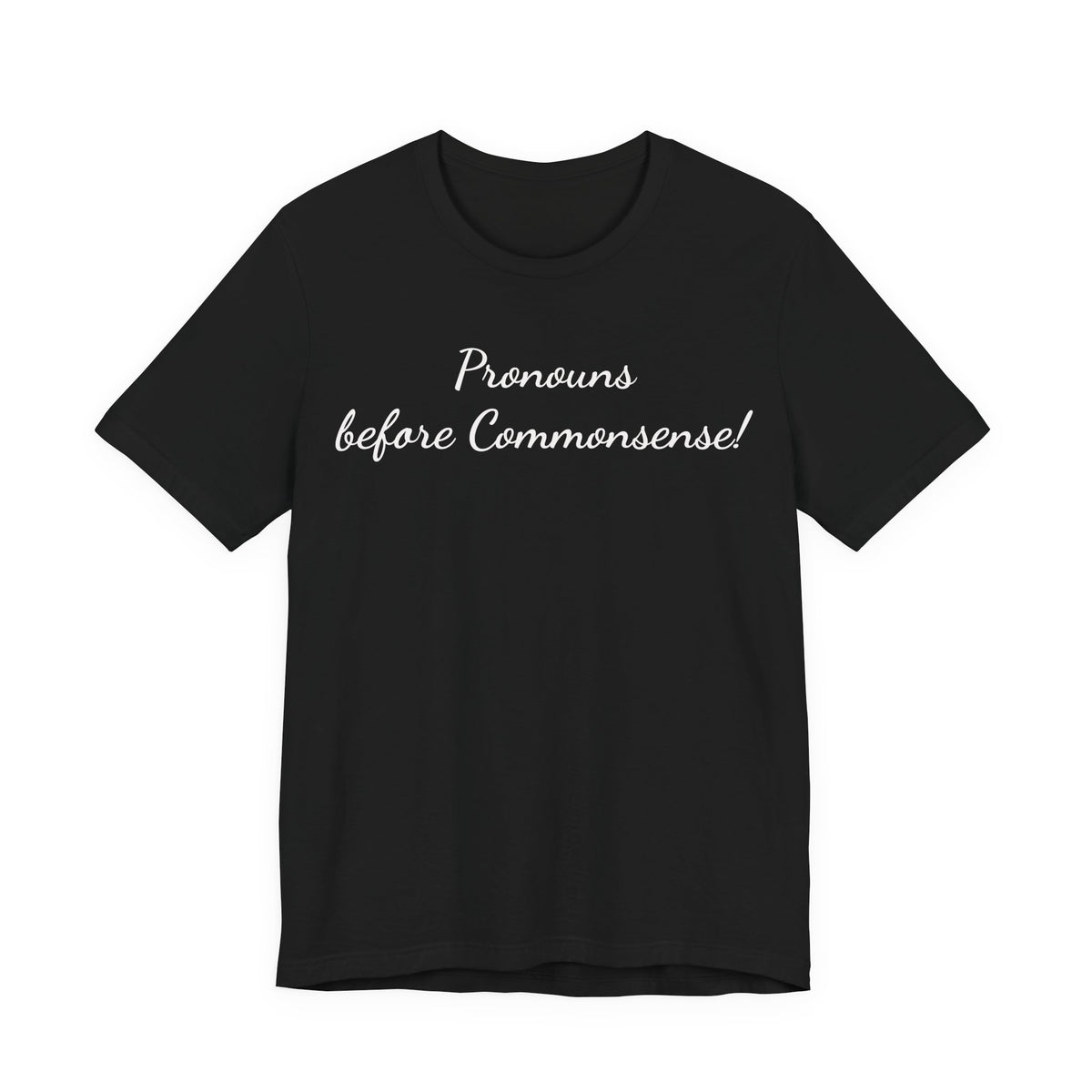 Pronouns Before Commonsense Tee — LGBTQ+ Pronoun Awareness Shirt