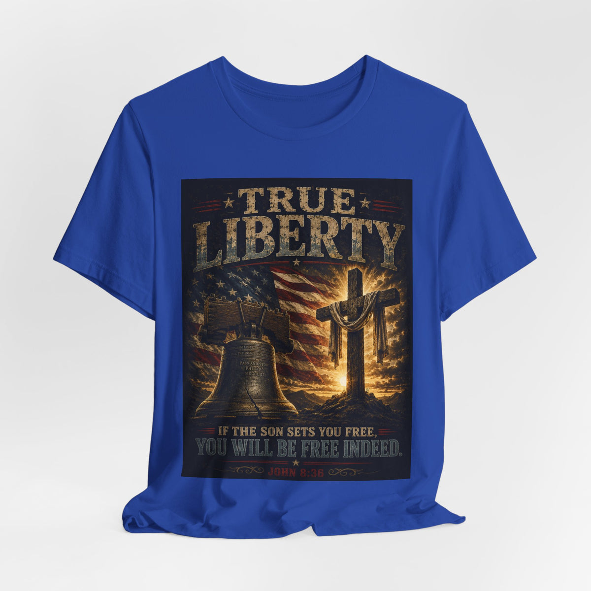 True Liberty Tee — Christian American Freedom T‑Shirt ("If the Son Sets You Free")
