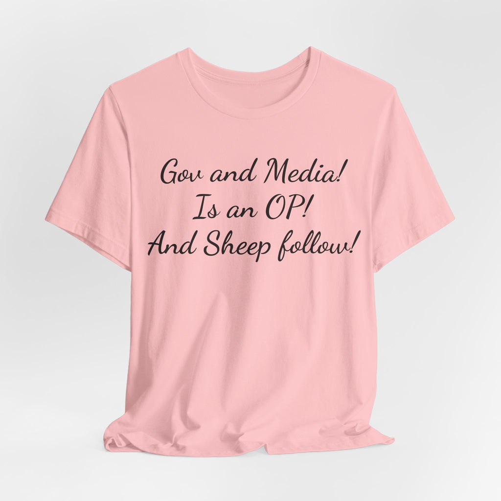 Graphic Tee — "Gov and Media! Is an OP! And Sheep follow!" Political Satire T‑Shirt