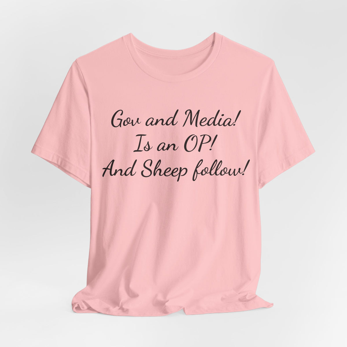 Graphic Tee — "Gov and Media! Is an OP! And Sheep follow!" Political Satire T‑Shirt
