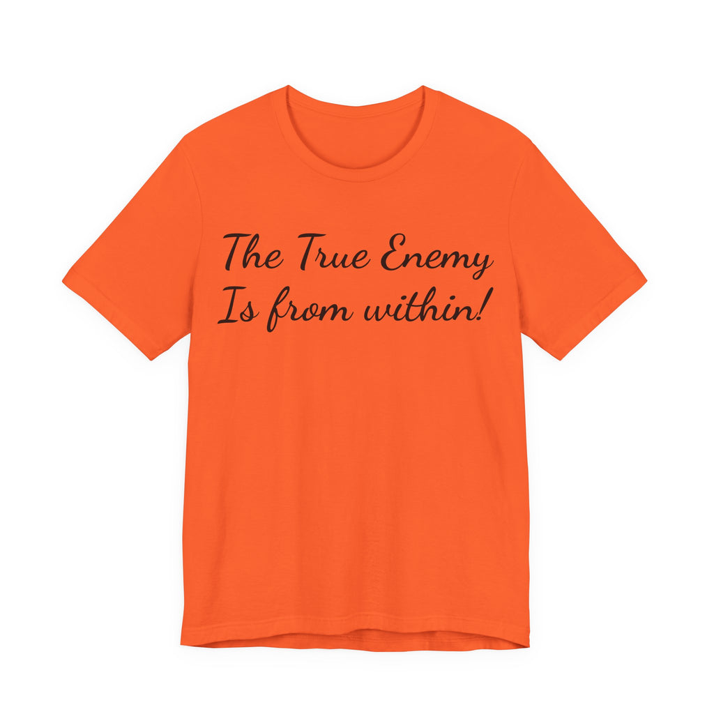 The True Enemy Is From Within Tee — Inspirational Quote T-Shirt
