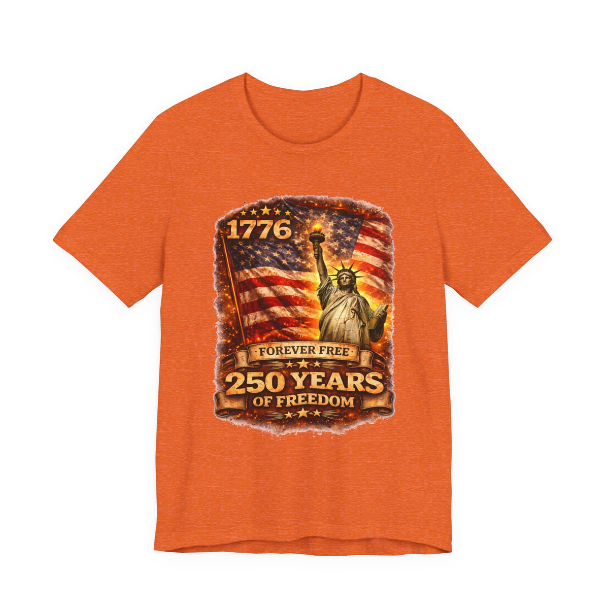 Patriotic Tee – "1776 Forever Free: 250 Years of Freedom" Statue of Liberty Flag Shirt