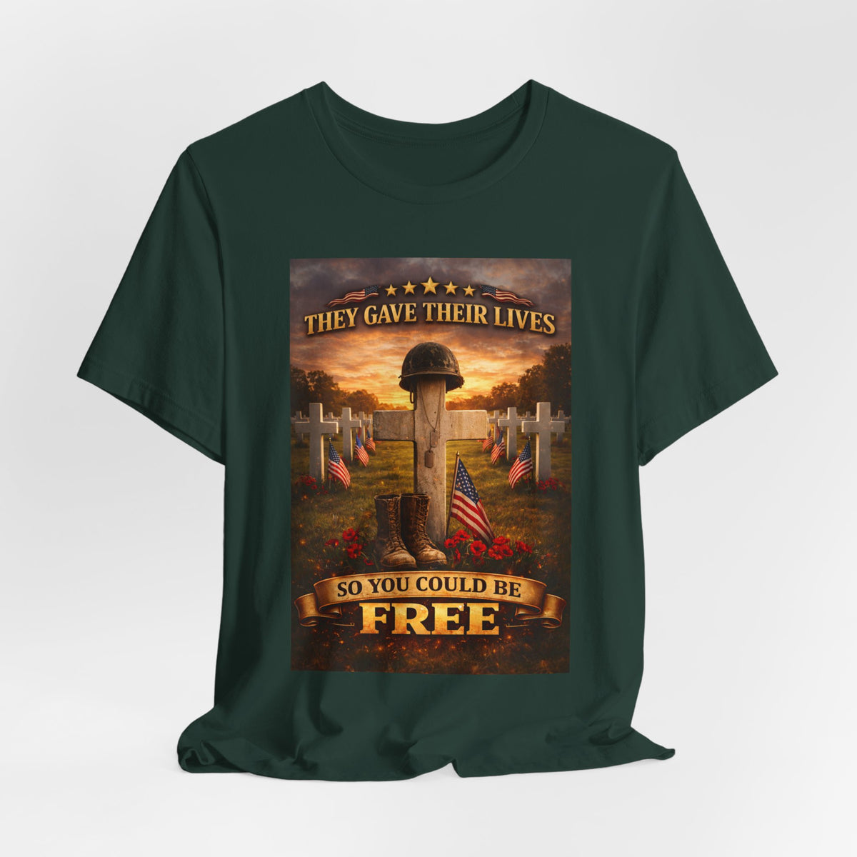 They Gave Their Lives So You Could Be Free Memorial T-Shirt