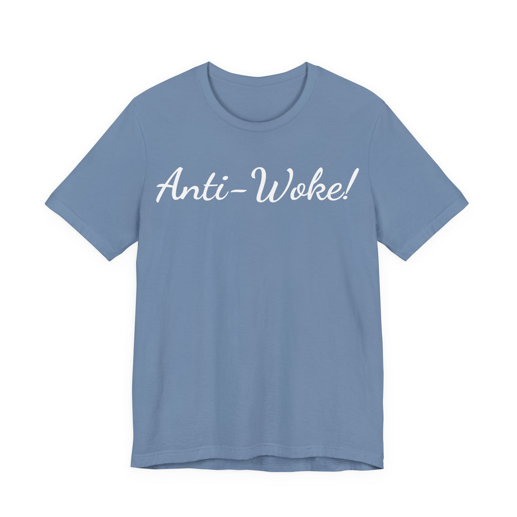 Anti-Woke T-Shirt — Bold Script Graphic Tee