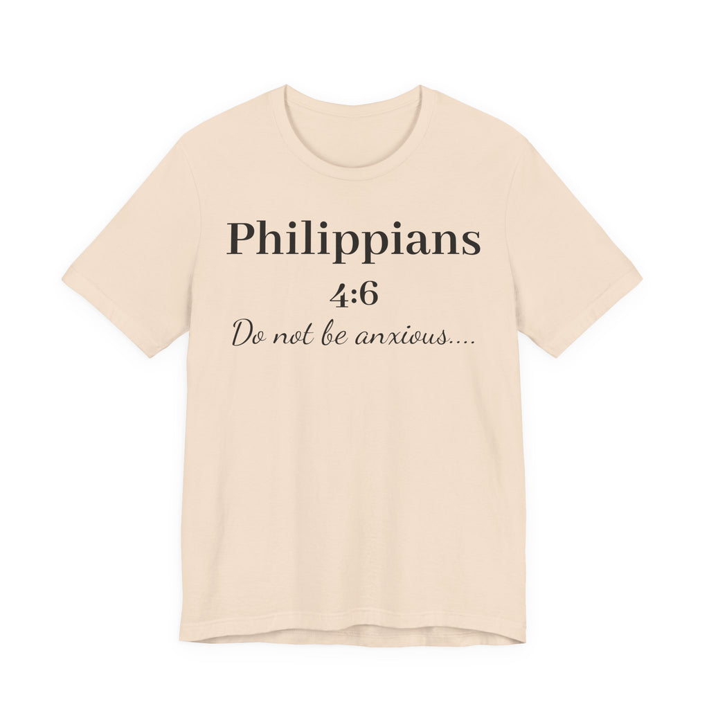 Philippians 4:6 'Do Not Be Anxious' T‑Shirt — Christian Scripture Tee