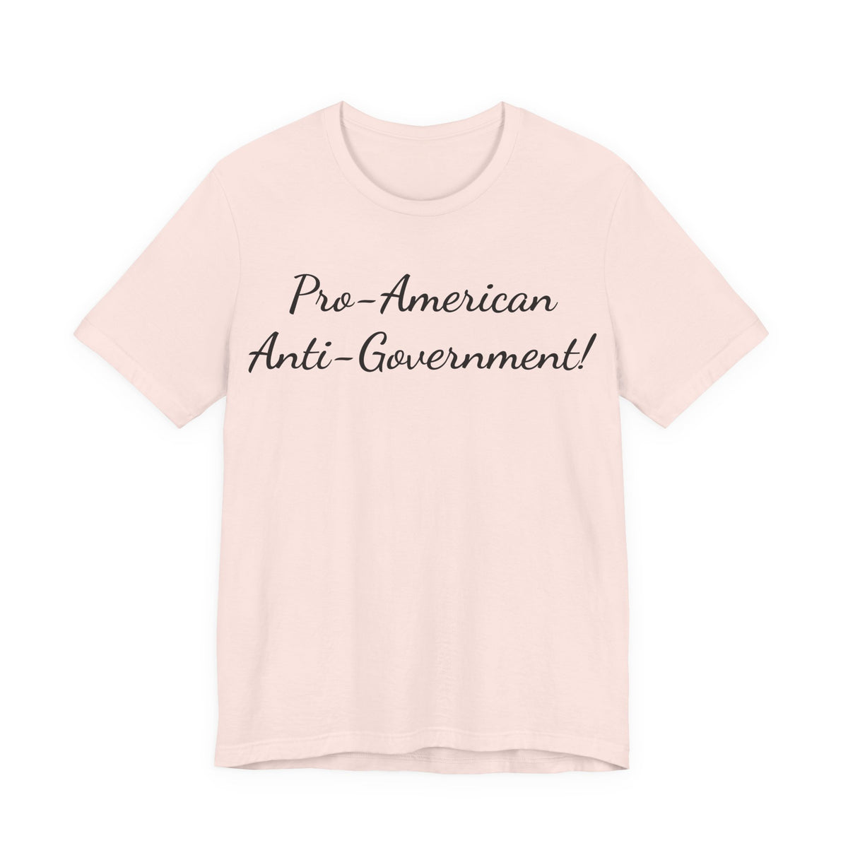 T-Shirt — "Pro‑American, Anti‑Government!" Script Political Slogan Tee