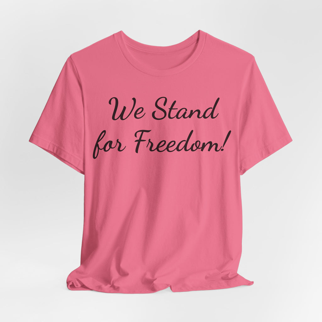 We Stand for Freedom T-Shirt — Patriotic Script Tee