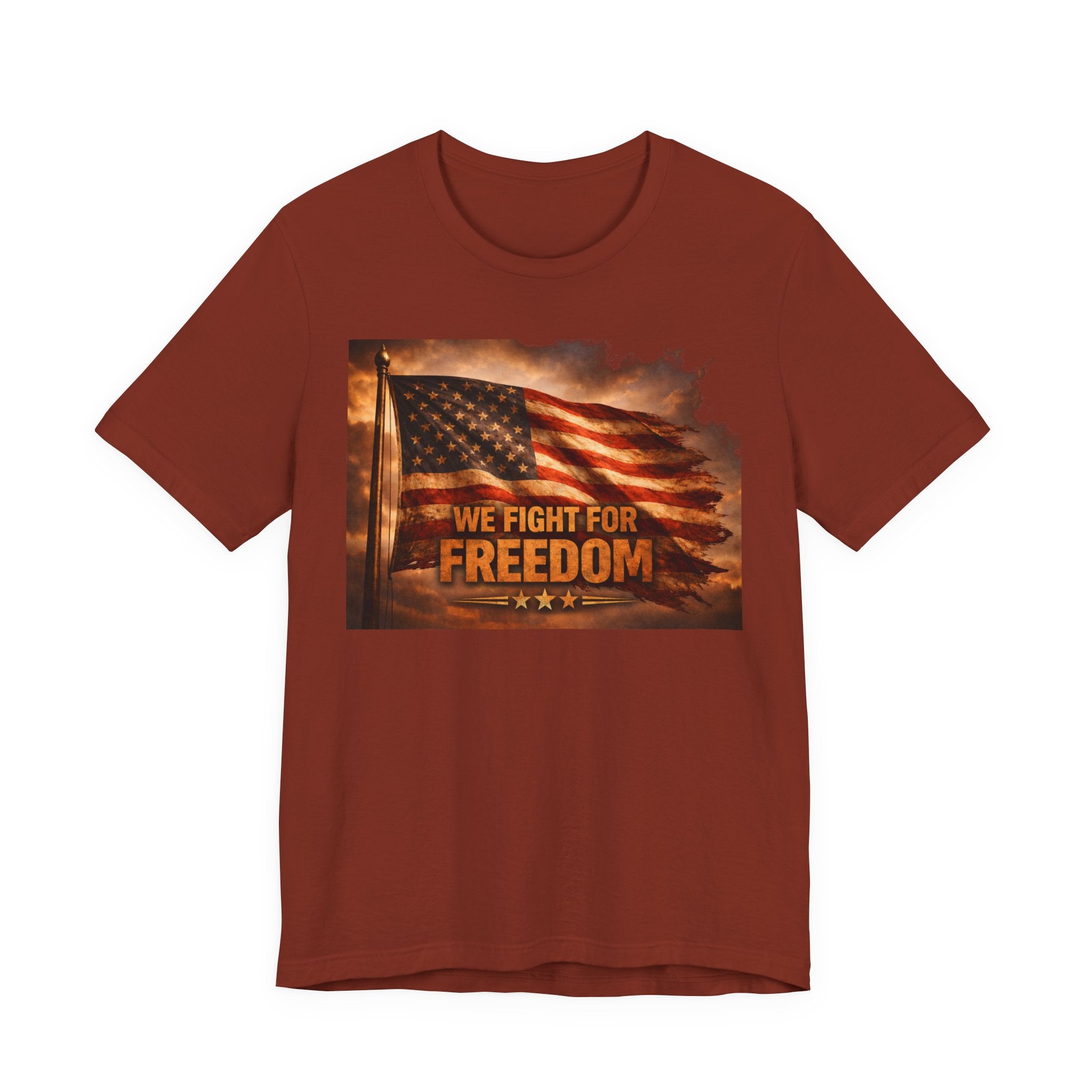 Freedom Flag T-Shirt — "We Fight for Freedom" Patriotic American Tee
