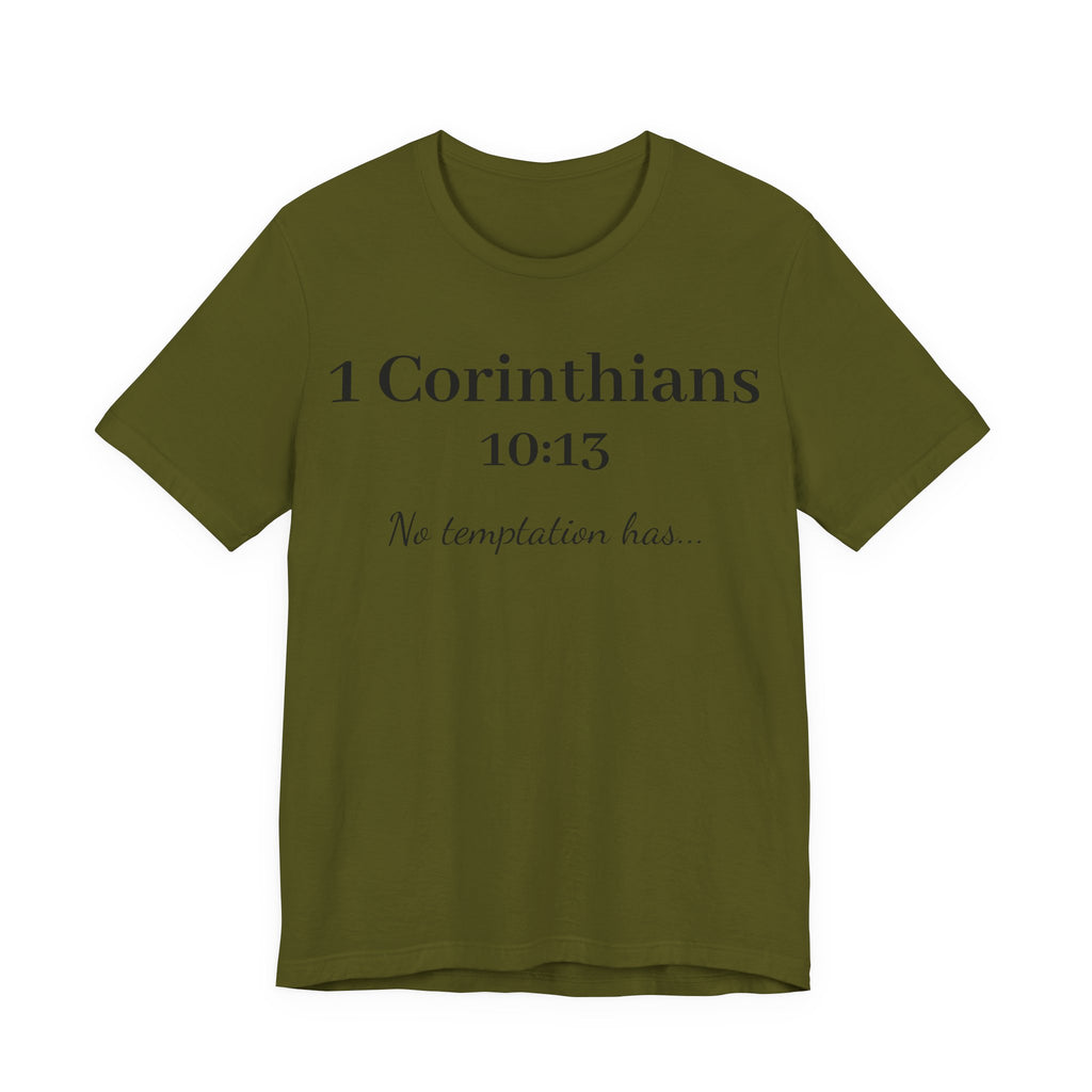 1 Corinthians 10:13 Tee — "No Temptation Has" Inspirational Christian T‑Shirt