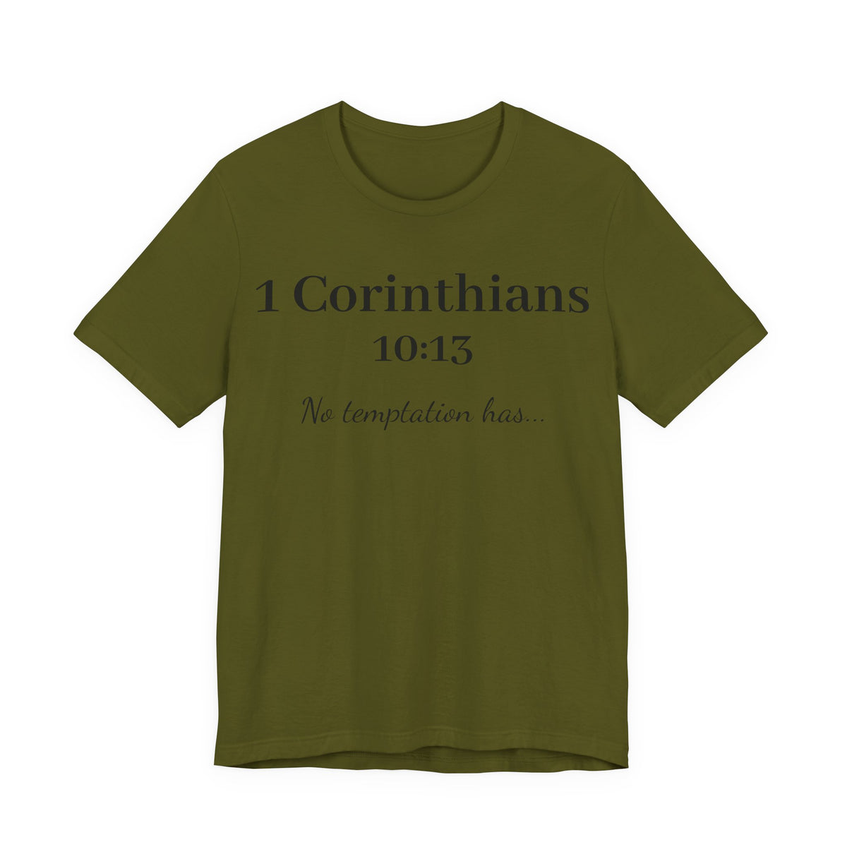 1 Corinthians 10:13 Tee — "No Temptation Has" Inspirational Christian T‑Shirt