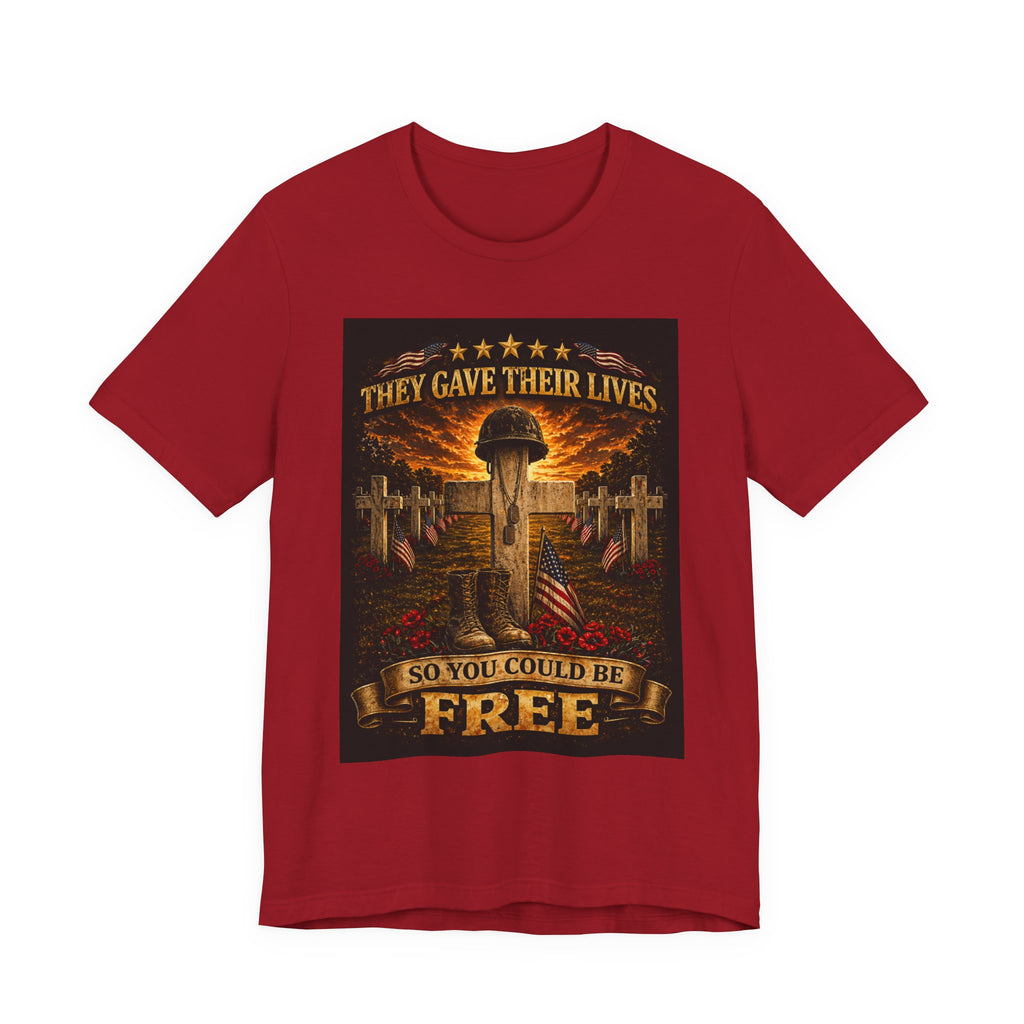Memorial Veterans T‑Shirt — "They Gave Their Lives So You Could Be Free" Military Tribute Tee