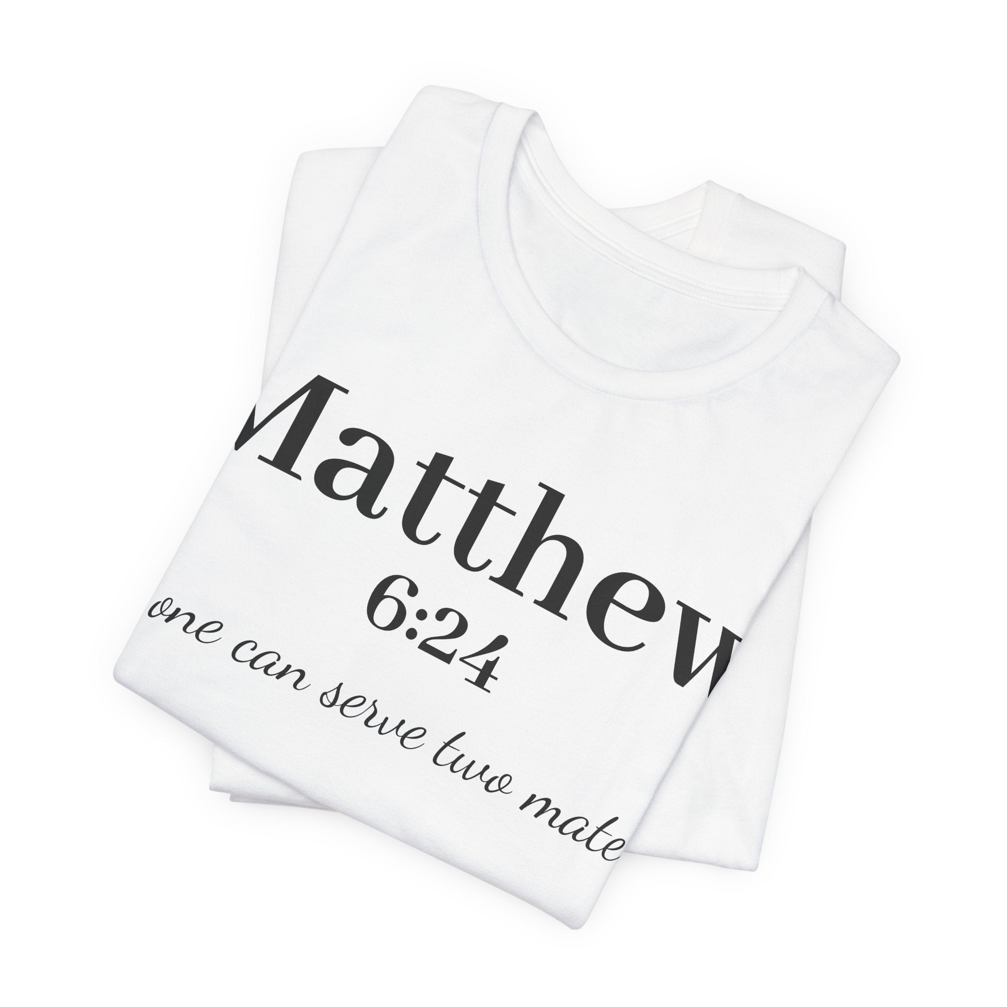 Matthew 6:24 Scripture Tee — "No one can serve two masters" Christian Bible Verse Shirt