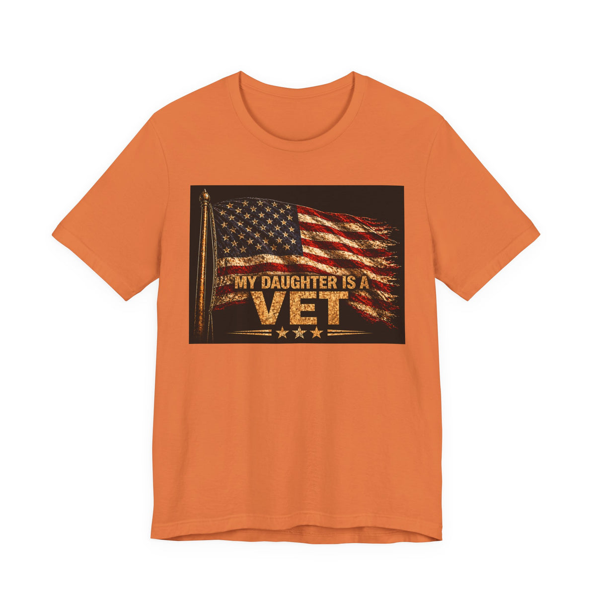 My Daughter Is a Vet T-Shirt — American Flag Veteran Support Tee