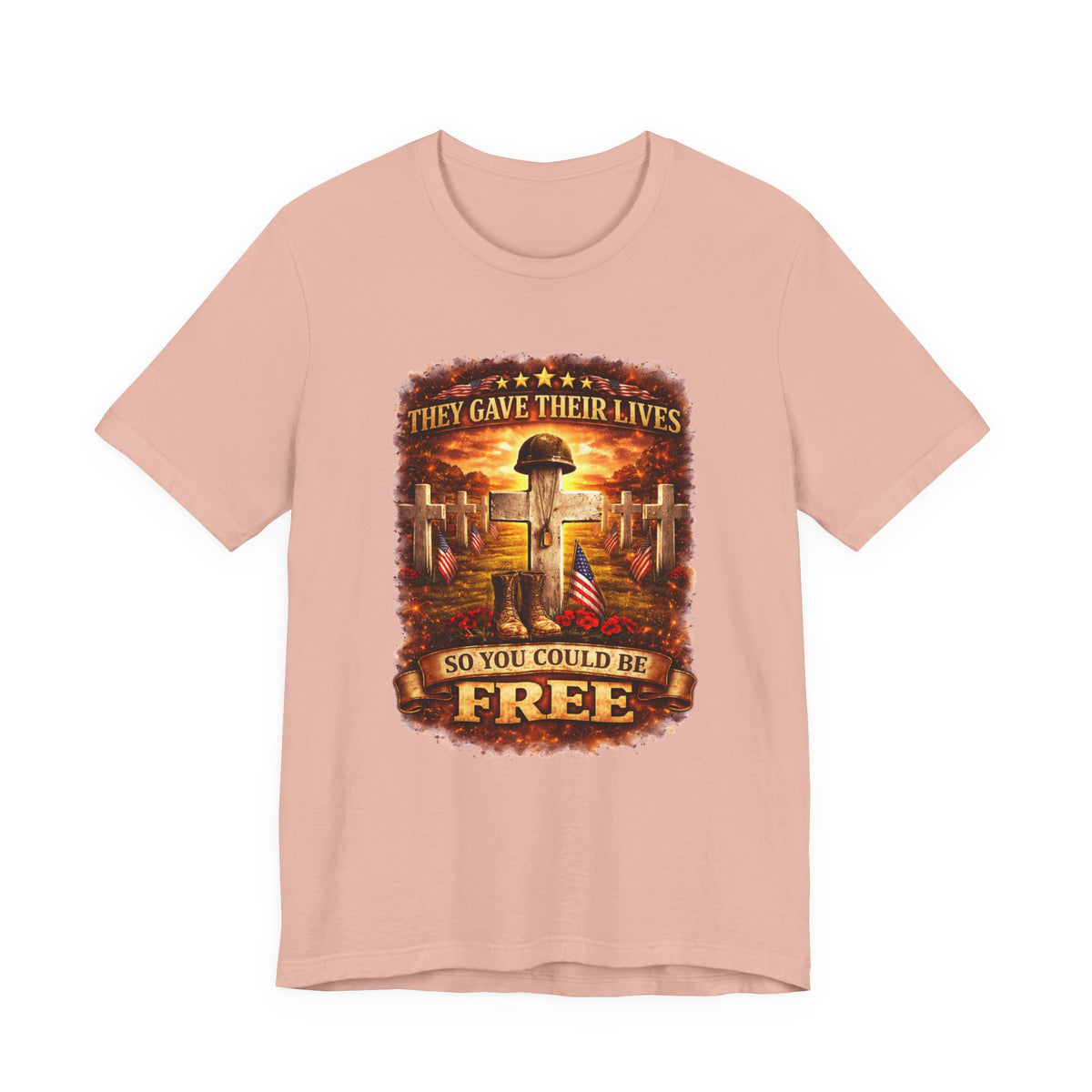 Veterans Memorial Tee - "They Gave Their Lives So You Could Be Free"