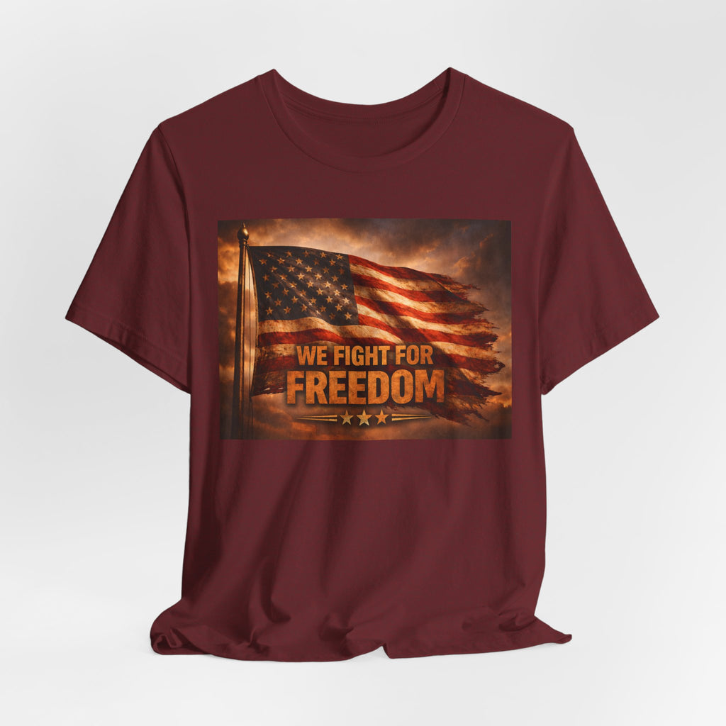 We Fight For Freedom American Flag T‑Shirt
