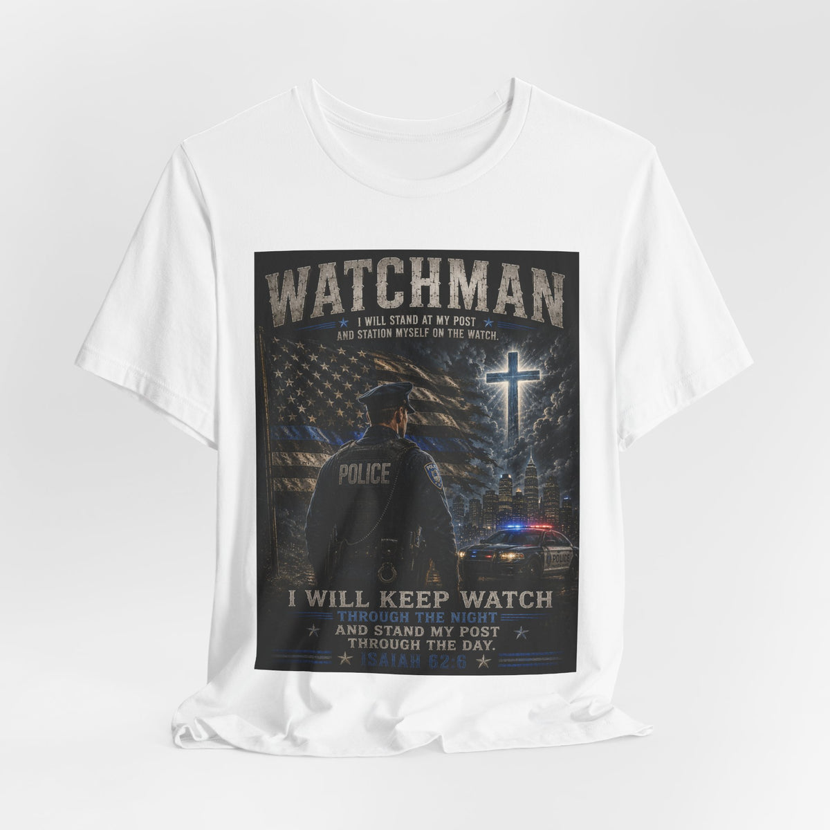 Watchman Police Tribute T‑Shirt – "I Will Keep Watch" Patriotic Law Enforcement Tee